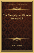 The Metaphysics of John Stuart Mill