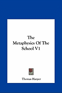 The Metaphysics of the School V1