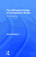 The Metapsychology of Christopher Bollas: An Introduction