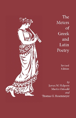 The Meters of Greek and Latin Poetry - Halporn, James W, and Ostwald, Martin, and Rosenmayer, Thomas G