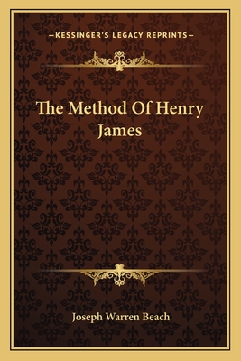 The Method Of Henry James - Beach, Joseph Warren