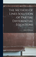 The Method of Lines Solution of Partial Differential Equations