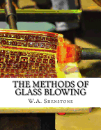 The Methods of Glass Blowing: For Use of Physical and Chemical Students