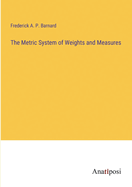 The Metric System of Weights and Measures