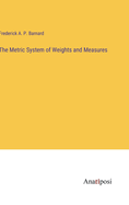 The Metric System of Weights and Measures