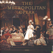 The Metropolitan Opera 2005: Calendar