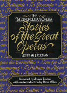 The Metropolitan Opera Stories of the Great Operas: 2 Volume