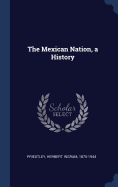 The Mexican Nation, a History