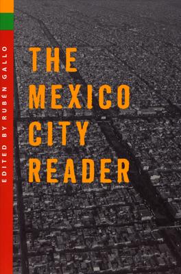 The Mexico City Reader - Gallo, Ruben (Editor)
