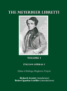 The Meyerbeer Libretti: Italian Operas 2 (Emma Di Resburgo, Margherita d'Anjou)