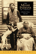 The Miami Indians of Indiana: A Persistent People, 1654-1994