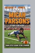 The Micah Parsons Story for Kids: From Little League to NFL Stardom