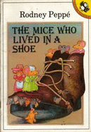 The Mice Who Lived in a Shoe - Peppe, Rodney