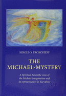 The Michael-Mystery: A Spiritual-Scientific View of the Michael-Imagination and its Representation in Eurythmy