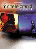 The Michelle Branch Songbook: Piano/Vocal/Chords