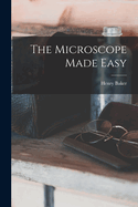 The Microscope Made Easy