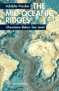 The Mid-Oceanic Ridges: Mountains Below Sea Level