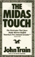The Midas Touch: The Strategies That Have Made Warren Buffett America's Pre-Eminent Investor - Train, John