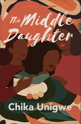 The Middle Daughter - Unigwe, Chika