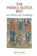The Middle Dutch Brut: An Edition and Translation