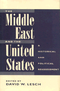 The Middle East and the United States: A Historical and Political Reassessment