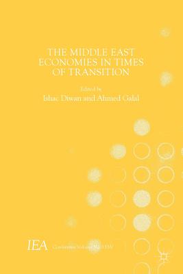 The Middle East Economies in Times of Transition - Galal, Ahmed (Editor), and Diwan, Ishac (Editor)