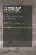 The Middle East Peace Process: Vision Versus Reality