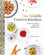 The Middle Eastern Kitchen: Authentic Dishes from the Middle East