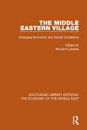 The Middle Eastern Village (Rle Economy of Middle East): Changing Economic and Social Relations