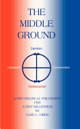 The Middle Ground: A Roadmap for the Ascendancy of the Centrist Majority