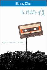 The Middle of X [Blu-ray]