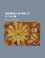 The Middle Period 1817-1858