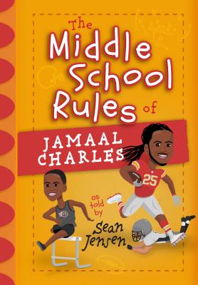 The Middle School Rules of Jamaal Charles: As Told by Sean Jensen - Jensen, Sean