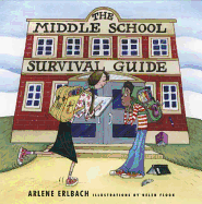The Middle School Survival Guide: How to Survive from the Day Elementary School Ends Until the Second High School Begins