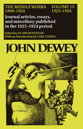 The Middle Works of John Dewey, Volume 15, 1899 - 1924: 1923-1924, Essays on Politics and Society Volume 15