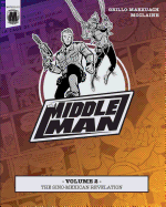 The Middleman - Volume 2 - The Sino-Mexican Revelation - Grillo-Marxuach, Javier