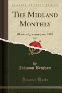 The Midland Monthly, Vol. 9: Illustrated; January-June, 1898 (Classic Reprint)