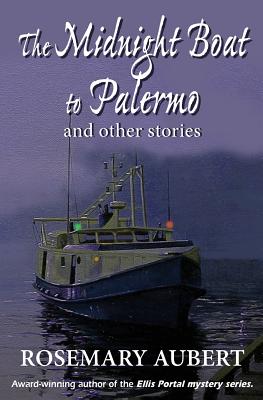 The Midnight Boat to Palermo and Other Stories - Aubert, Rosemary