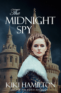 The Midnight Spy (The Midnight Spy, Book One): Book 1 of 3 - The Midnight Spy Series