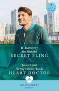 The Midwife's Secret Fling / Flirting With The Florida Heart Doctor: Mills & Boon Medical: The Midwife's Secret Fling / Flirting with the Florida Heart Doctor