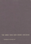 The Mies Van Der Rohe Archive: Algonquin Apartment Buildings, the Arts Club of Chicago, & Other Buildings & Projects
