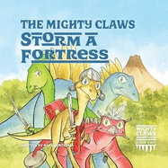 The Mighty Claws Storm a Fortress