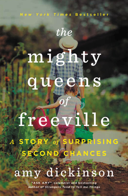 The Mighty Queens of Freeville: A Mother, a Daughter, and the Town That Raised Them - Dickinson, Amy