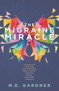 The Migraine Miracle