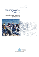 The Migration Crisis?: Criminalization, Security and Survival