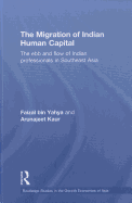 The Migration of Indian Human Capital: The Ebb and Flow of Indian Professionals in Southeast Asia