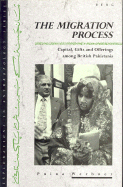 The Migration Process: Capital, Gifts, and Offerings Among British Pakistanis - Werbner, Pnina