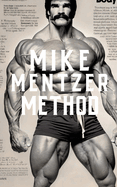 The Mike Mentzer Method: Mike Mentzer High-Intensity Training Principles