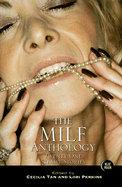 The Milf Anthology: Twenty-One Steamy Stories - Tan, Cecilia (Editor), and Perkins, Lori (Editor)