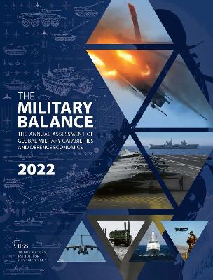 The Military Balance 2022 - For Strategic Studies (Iiss), The International Institute